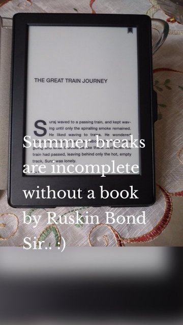 Summer breaks are incomplete without a book by Ruskin Bond Sir.. :)